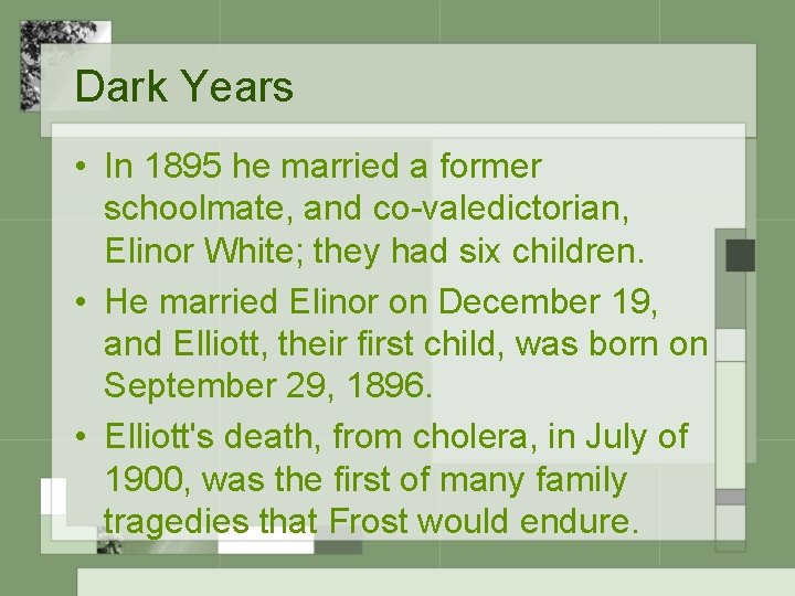 Dark Years • In 1895 he married a former schoolmate, and co-valedictorian, Elinor White;