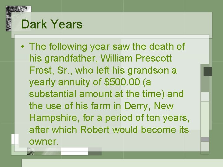 Dark Years • The following year saw the death of his grandfather, William Prescott