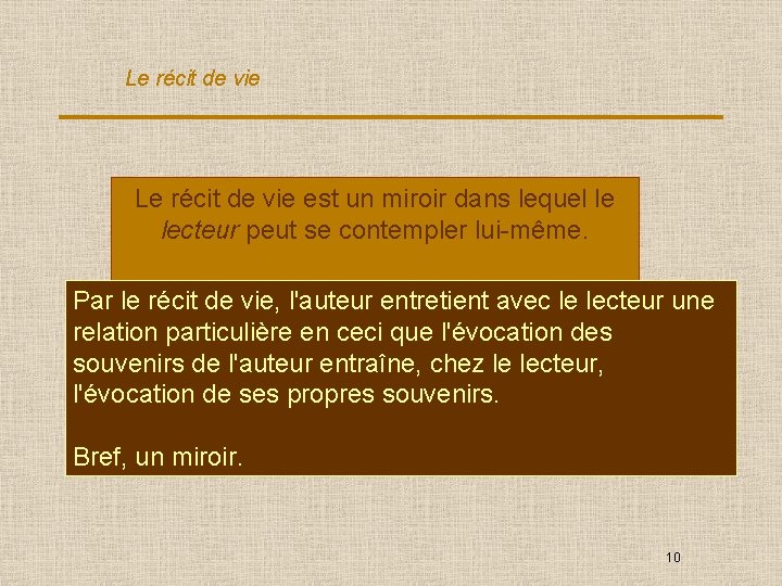 Le récit de vie est un miroir dans lequel le lecteur peut se contempler