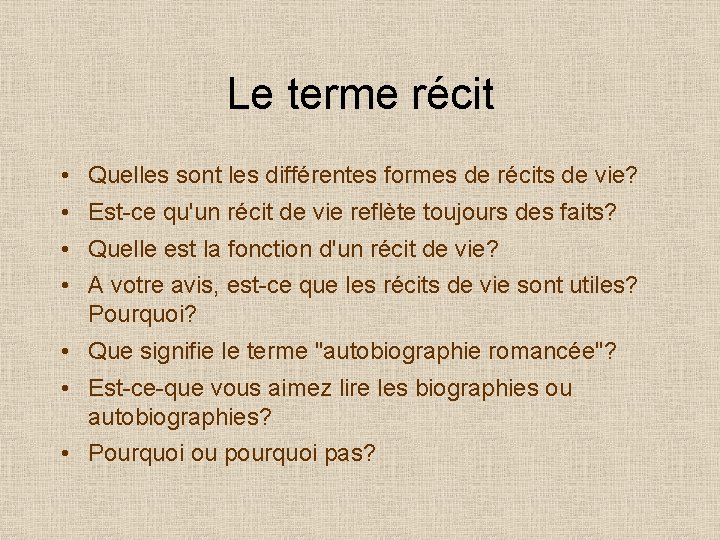 Le terme récit • Quelles sont les différentes formes de récits de vie? •