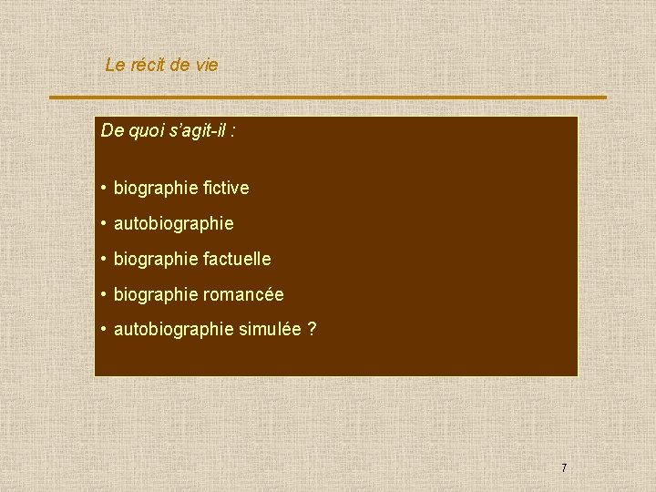 Le récit de vie De quoi s’agit-il : • biographie fictive • autobiographie •