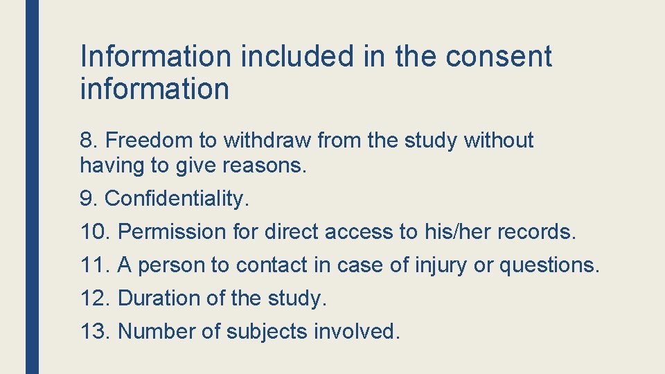 Information included in the consent information 8. Freedom to withdraw from the study without