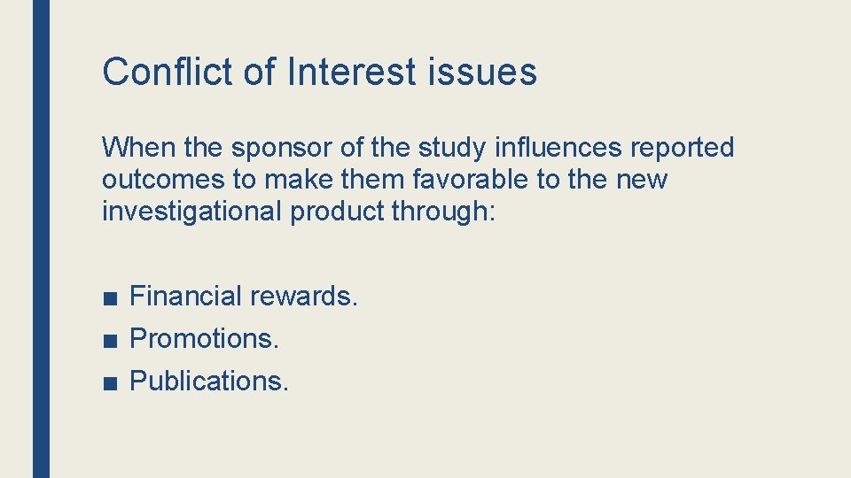 Conflict of Interest issues When the sponsor of the study influences reported outcomes to