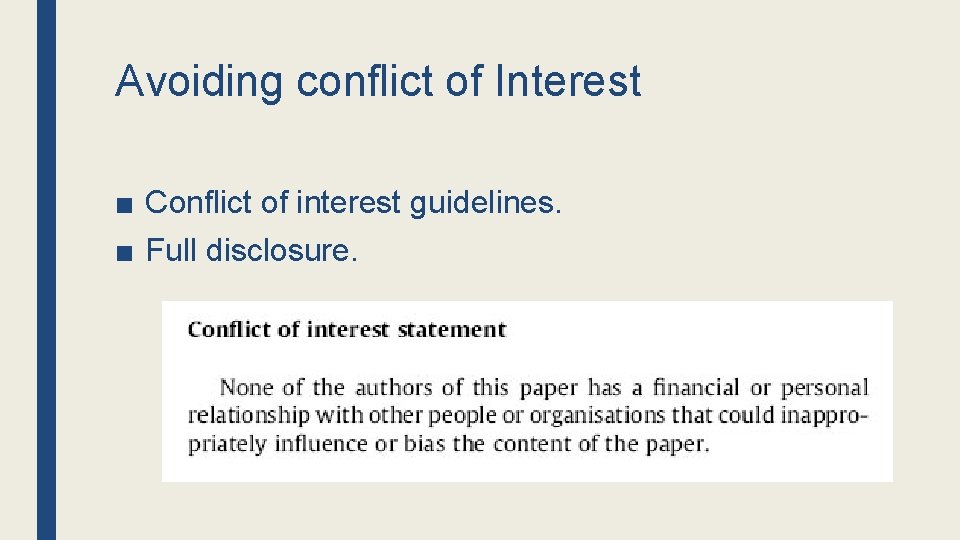 Avoiding conflict of Interest ■ Conflict of interest guidelines. ■ Full disclosure. 