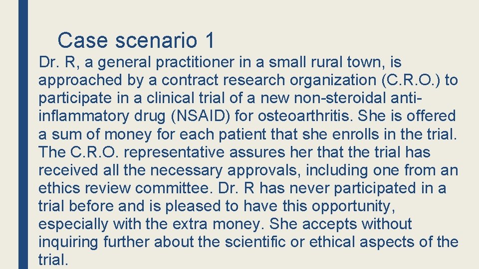 Case scenario 1 Dr. R, a general practitioner in a small rural town, is