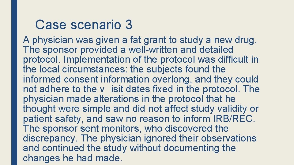 Case scenario 3 A physician was given a fat grant to study a new
