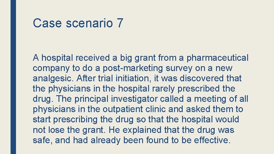 Case scenario 7 A hospital received a big grant from a pharmaceutical company to