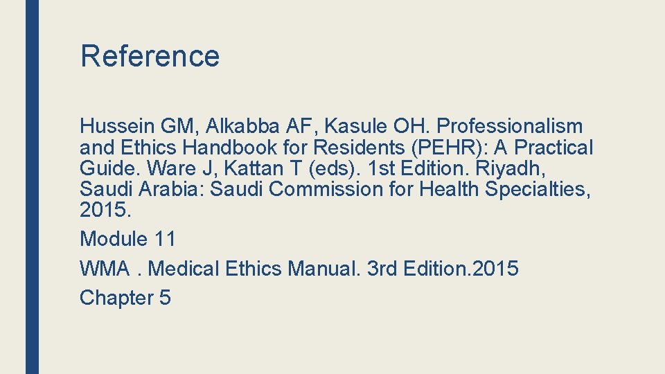 Reference Hussein GM, Alkabba AF, Kasule OH. Professionalism and Ethics Handbook for Residents (PEHR):