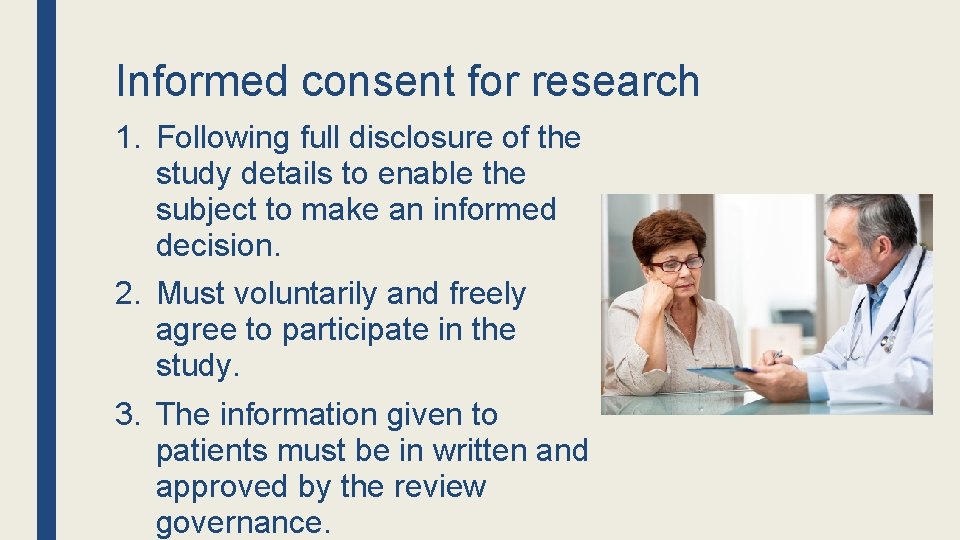 Informed consent for research 1. Following full disclosure of the study details to enable