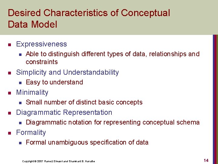 Desired Characteristics of Conceptual Data Model n Expressiveness n n Simplicity and Understandability n