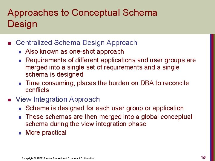 Approaches to Conceptual Schema Design n Centralized Schema Design Approach n n Also known