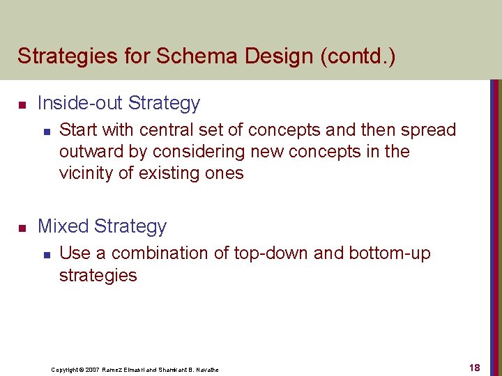 Strategies for Schema Design (contd. ) n Inside-out Strategy n n Start with central