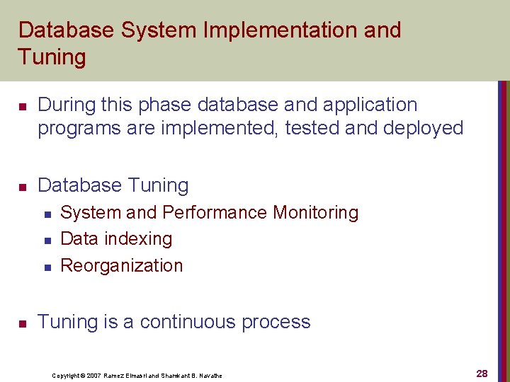Database System Implementation and Tuning n n During this phase database and application programs