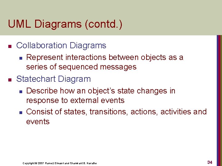 UML Diagrams (contd. ) n Collaboration Diagrams n n Represent interactions between objects as