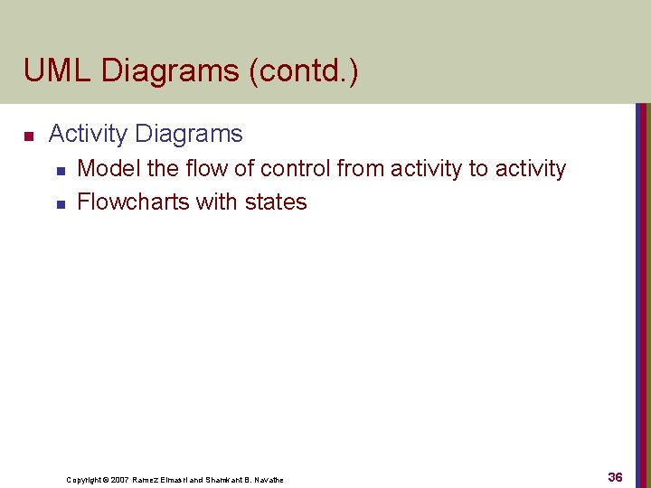UML Diagrams (contd. ) n Activity Diagrams n n Model the flow of control