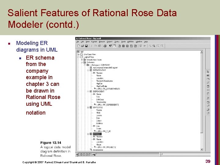 Salient Features of Rational Rose Data Modeler (contd. ) n Modeling ER diagrams in