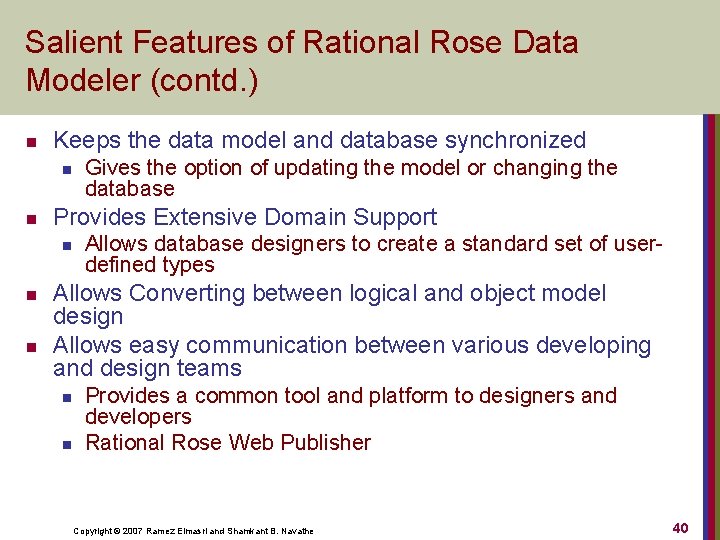 Salient Features of Rational Rose Data Modeler (contd. ) n Keeps the data model