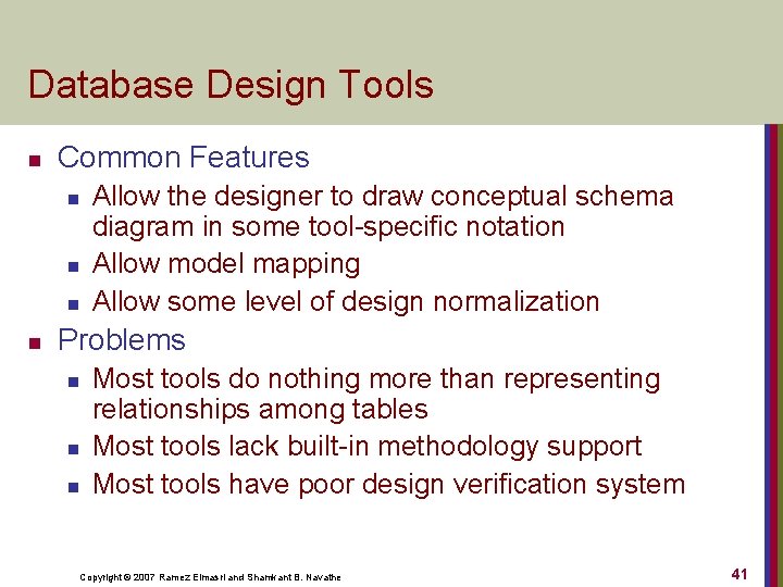 Database Design Tools n Common Features n n Allow the designer to draw conceptual
