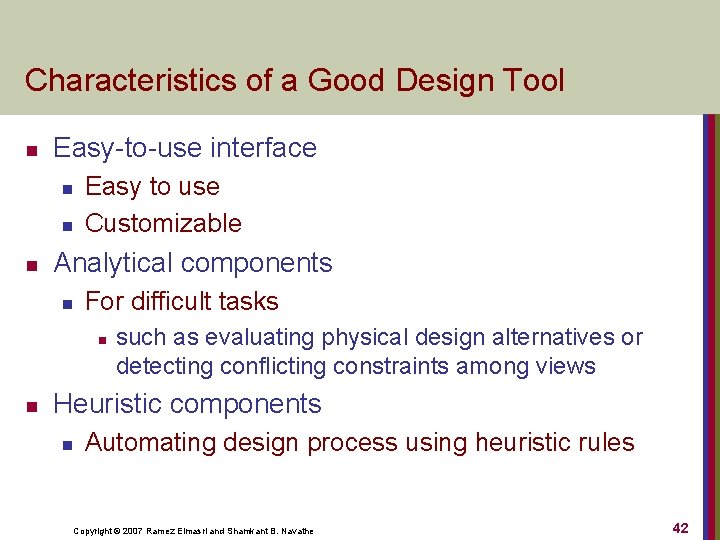 Characteristics of a Good Design Tool n Easy-to-use interface n n n Easy to
