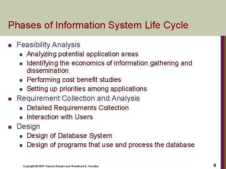 Phases of Information System Life Cycle n Feasibility Analysis n n n Requirement Collection