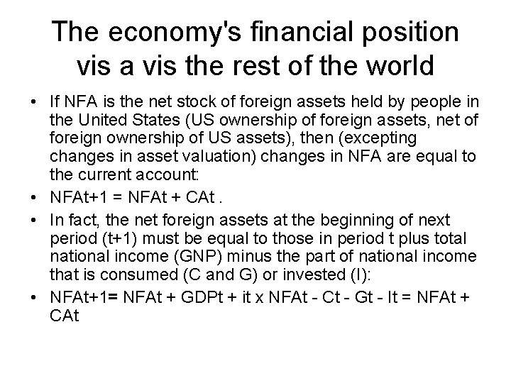 The economy's financial position vis a vis the rest of the world • If