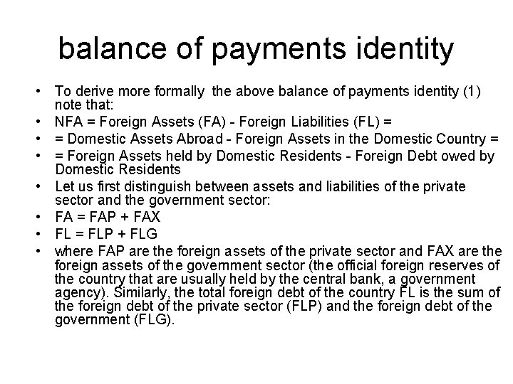 balance of payments identity • To derive more formally the above balance of payments