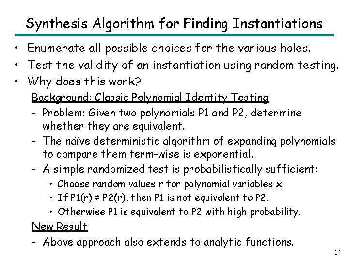 Synthesis Algorithm for Finding Instantiations • Enumerate all possible choices for the various holes.
