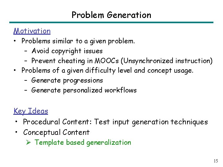 Problem Generation Motivation • Problems similar to a given problem. – Avoid copyright issues