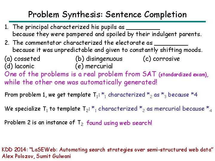 Problem Synthesis: Sentence Completion 1. The principal characterized his pupils as _____ because they
