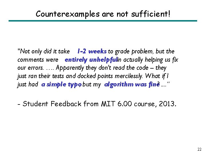 Counterexamples are not sufficient! "Not only did it take 1 -2 weeks to grade