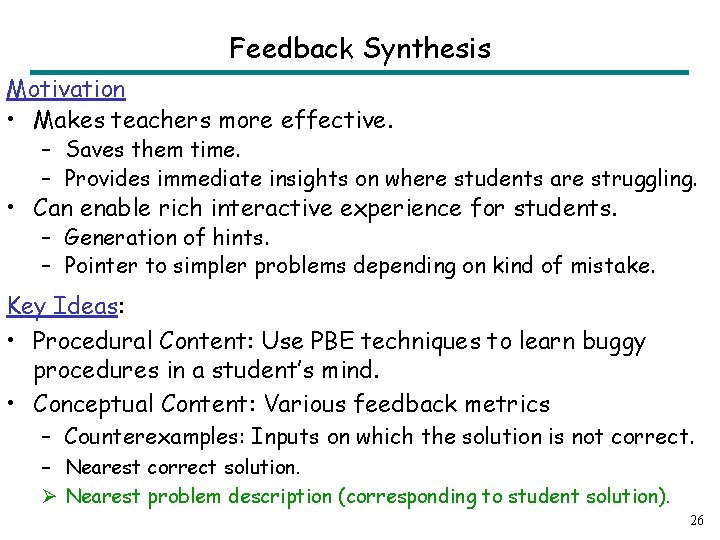 Feedback Synthesis Motivation • Makes teachers more effective. – Saves them time. – Provides