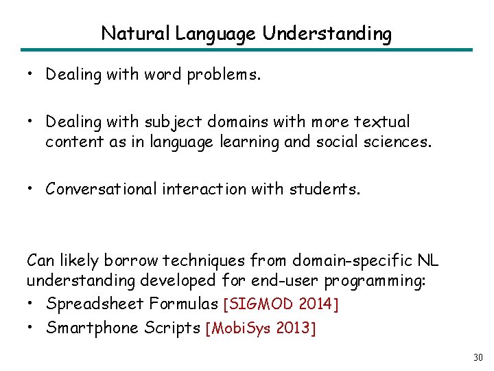 Natural Language Understanding • Dealing with word problems. • Dealing with subject domains with