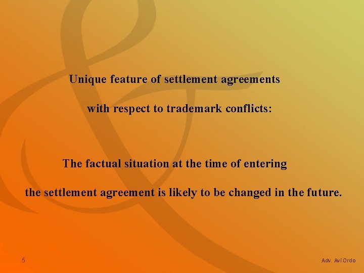 Unique feature of settlement agreements with respect to trademark conflicts: The factual situation at