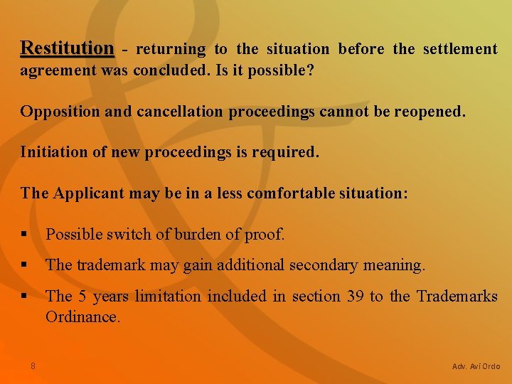 Restitution - returning to the situation before the settlement agreement was concluded. Is it