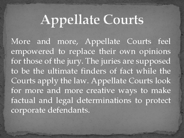 Appellate Courts More and more, Appellate Courts feel empowered to replace their own opinions