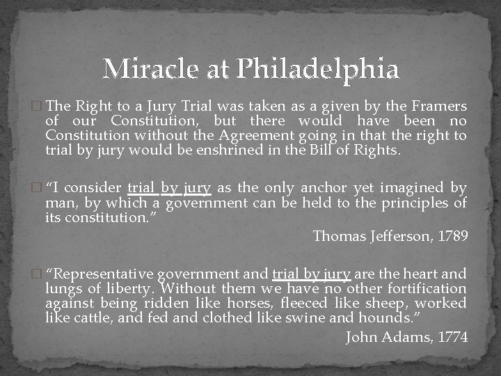 Miracle at Philadelphia � The Right to a Jury Trial was taken as a