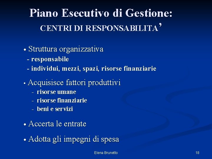 Piano Esecutivo di Gestione: CENTRI DI RESPONSABILITA’ · Struttura organizzativa - responsabile - individui,