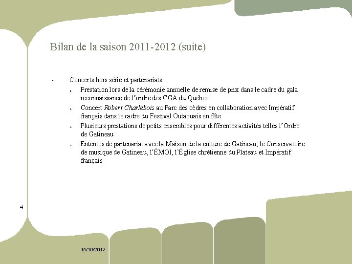 Bilan de la saison 2011 2012 (suite) § Concerts hors série et partenariats o