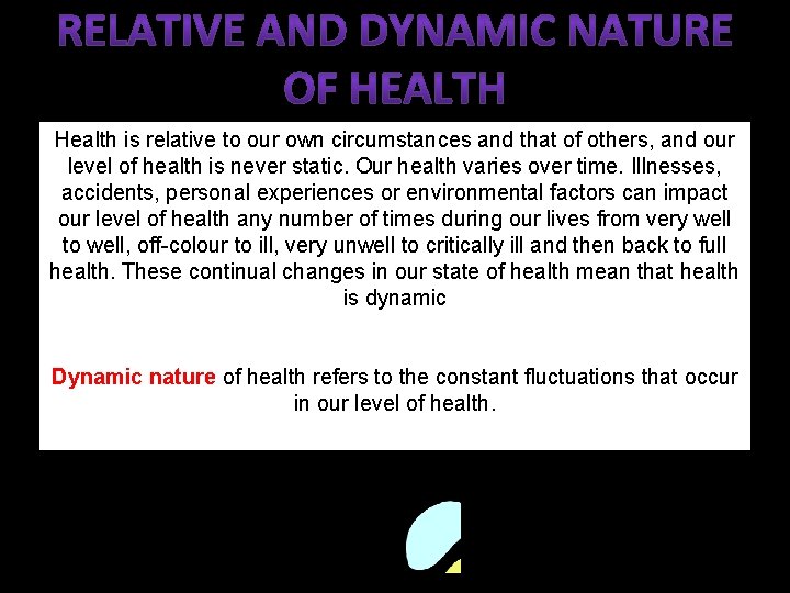Health is relative to our own circumstances and that of others, and our level