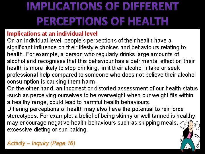 Implications at an individual level On an individual level, people’s perceptions of their health