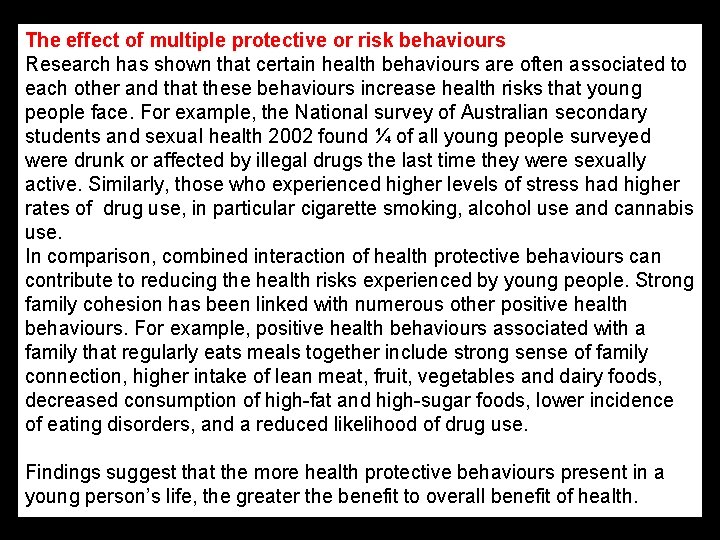 The effect of multiple protective or risk behaviours Research has shown that certain health