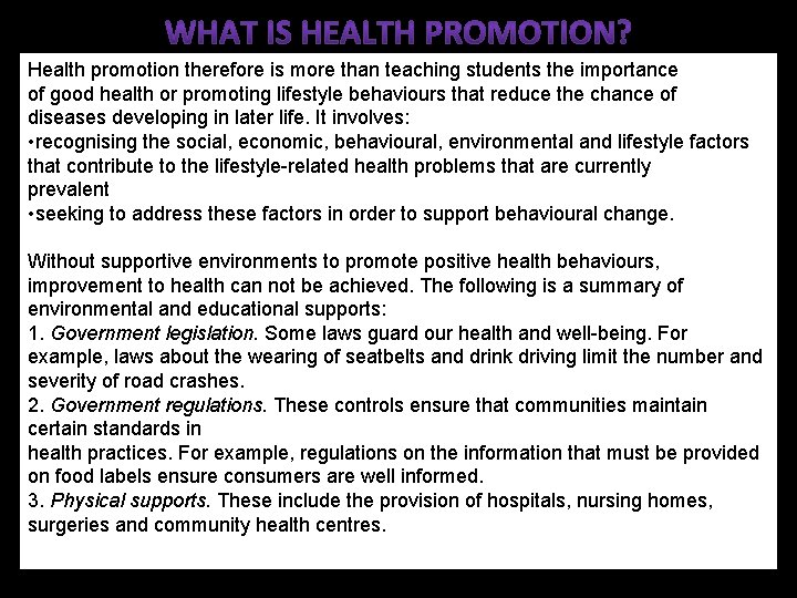 Health promotion therefore is more than teaching students the importance of good health or