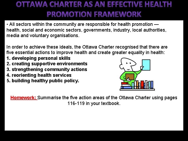  • All sectors within the community are responsible for health promotion — health,
