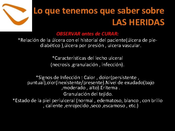 Lo que tenemos que saber sobre LAS HERIDAS OBSERVAR antes de CURAR: *Relación de