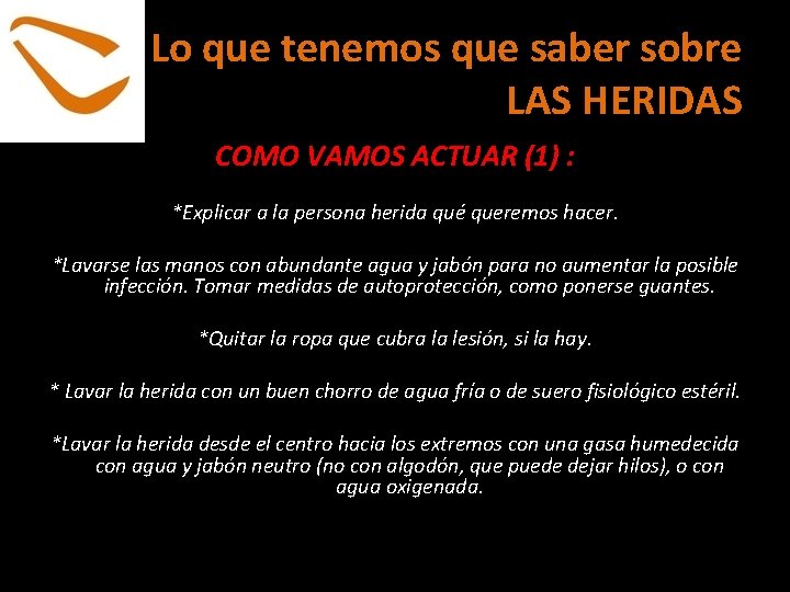 Lo que tenemos que saber sobre LAS HERIDAS COMO VAMOS ACTUAR (1) : *Explicar