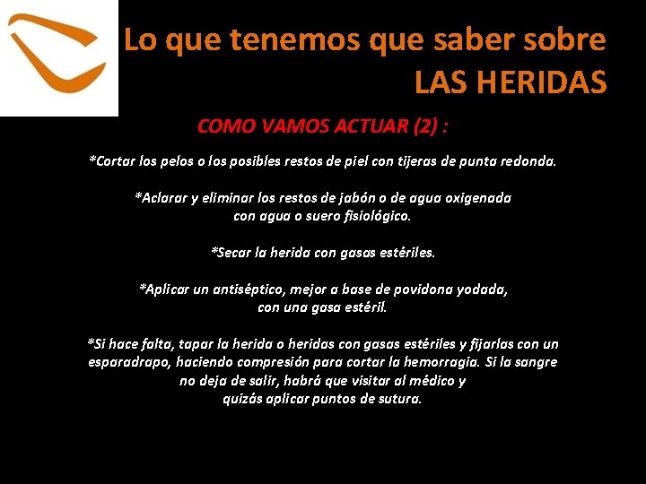 Lo que tenemos que saber sobre LAS HERIDAS COMO VAMOS ACTUAR (2) : *Cortar