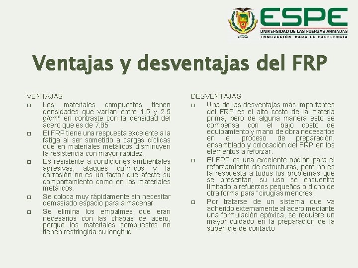 Ventajas y desventajas del FRP VENTAJAS � Los materiales compuestos tienen densidades que varían
