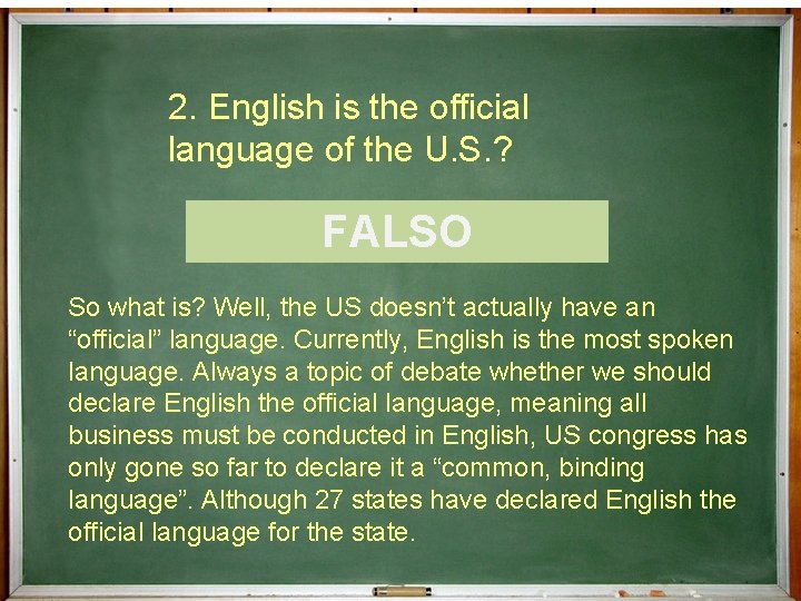 2. English is the official language of the U. S. ? ¿Cierto o Falso?