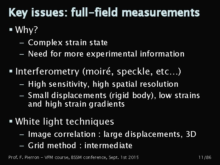 Key issues: full-field measurements § Why? – Complex strain state – Need for more