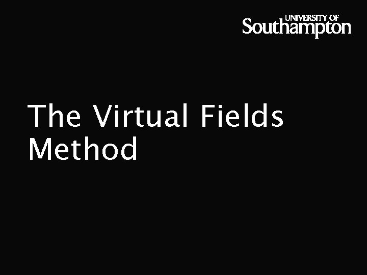 The Virtual Fields Method 